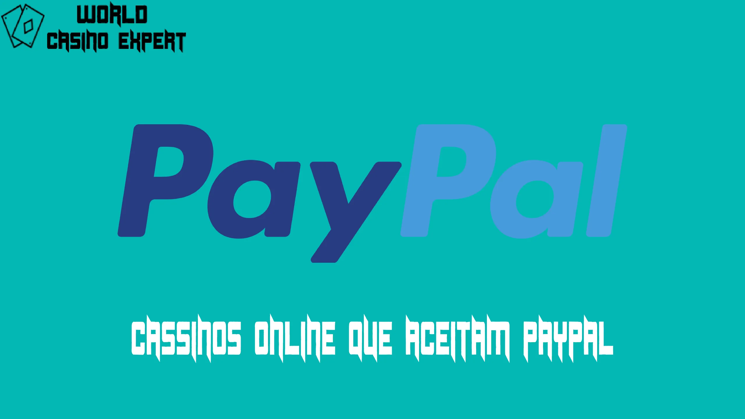 Cassinos Online que aceitam PayPal | World Casino Expert Brasil